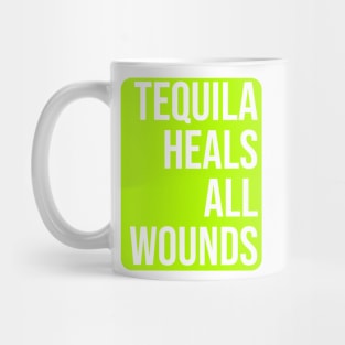 Tequila Heals All Wounds Mug